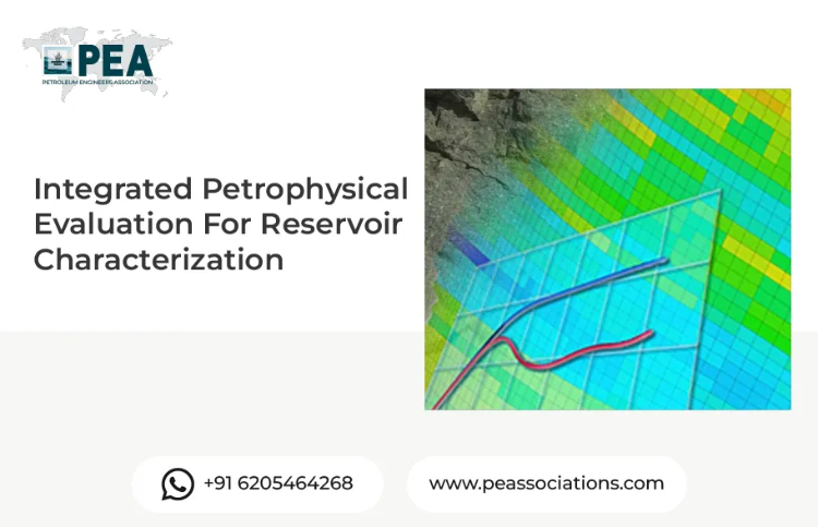Integrated Petrophysical Evaluation For Reservoir Characterization