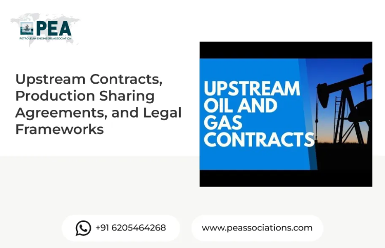 Upstream Contracts, Production Sharing Agreements, and Legal Frameworks